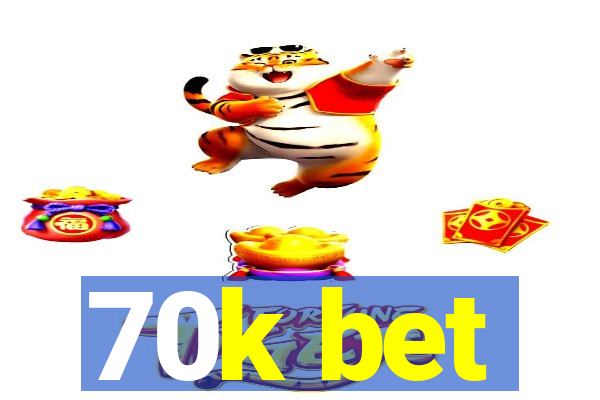 70k bet